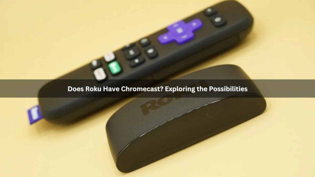 does roku have chromecast