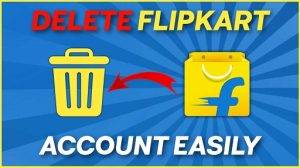 Why Delete Your Flipkart Account