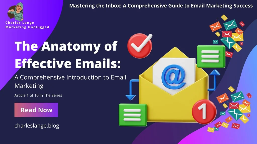 mastering the inbox a comprehensive guide to email marketing success the anatomy of effective emails a comprehensive introduction to email marketing